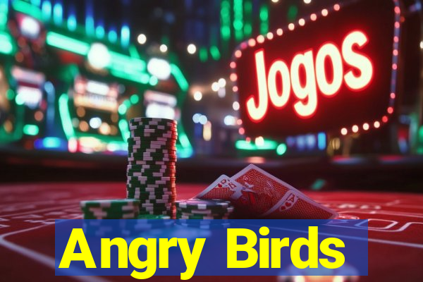 Angry Birds